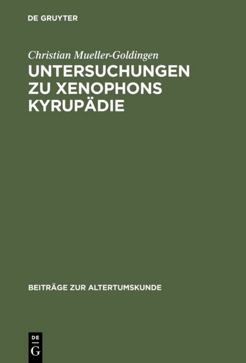 Untersuchungen zu Xenophons Kyrup&auml;die - Christian Mueller-Goldingen