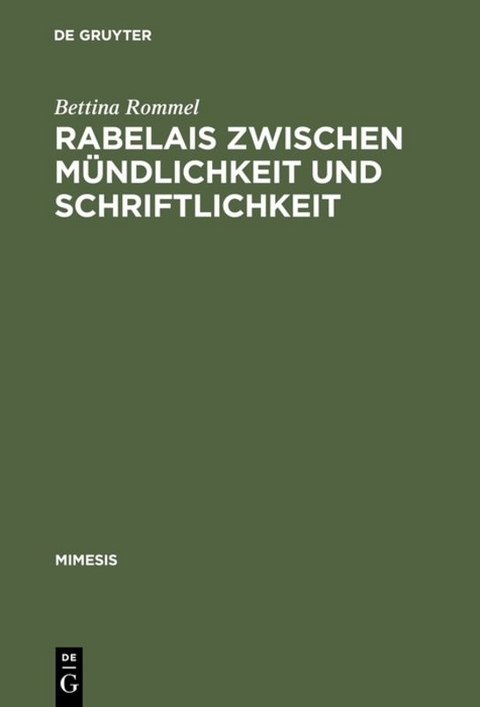 Rabelais zwischen M&uuml;ndlichkeit und Schriftlichkeit - Bettina Rommel