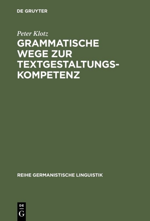 Grammatische Wege zur Textgestaltungskompetenz - Peter Klotz