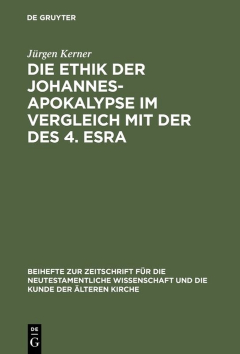 Die Ethik der Johannes-Apokalypse im Vergleich mit der des 4. Esra - J&uuml;rgen Kerner
