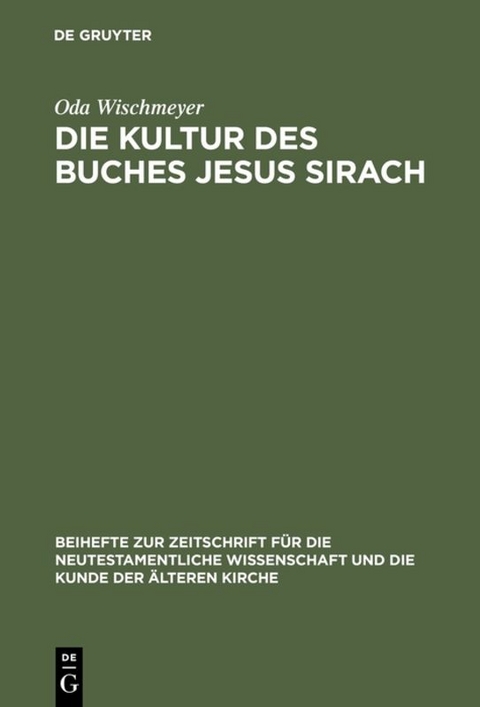 Die Kultur des Buches Jesus Sirach - Oda Wischmeyer