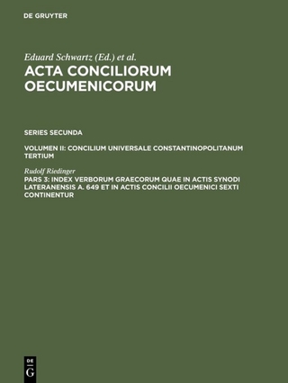 Acta conciliorum oecumenicorum. Series Secunda. Concilium Universale... / Index verborum Graecorum quae in actis synodi Lateranensis a. 649 et in actis concilii oecumenici sexti continentur