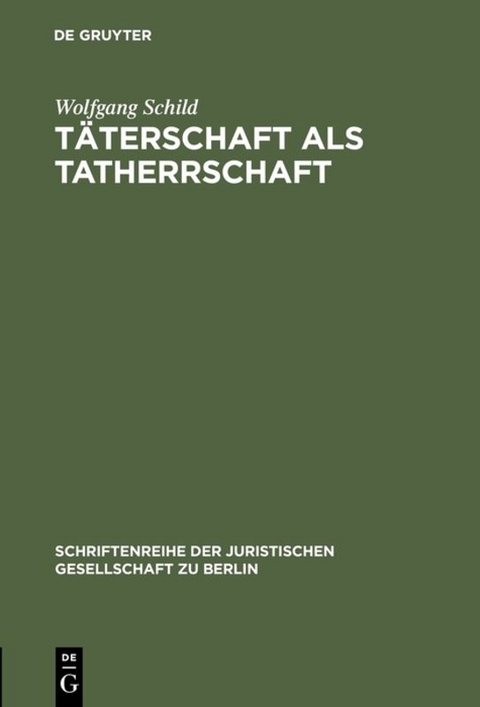 T&auml;terschaft als Tatherrschaft - Wolfgang Schild
