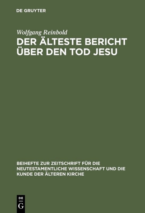 Der &auml;lteste Bericht &uuml;ber den Tod Jesu - Wolfgang Reinbold