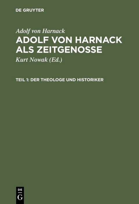 Adolf von Harnack als Zeitgenosse - Adolf von Harnack