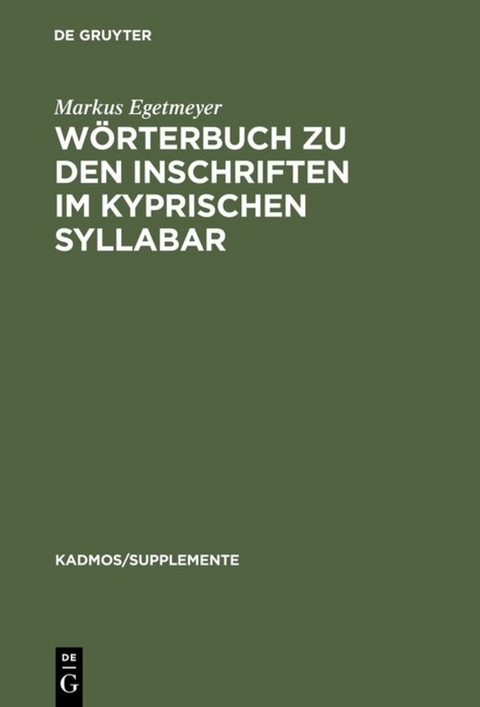 W&ouml;rterbuch zu den Inschriften im kyprischen Syllabar - Markus Egetmeyer