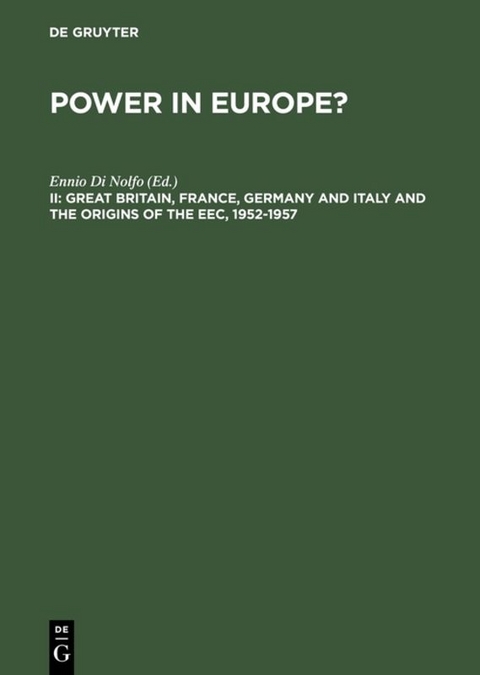 Power in Europe? / Great Britain, France, Germany and Italy and the Origins of the EEC, 1952-1957 - 
