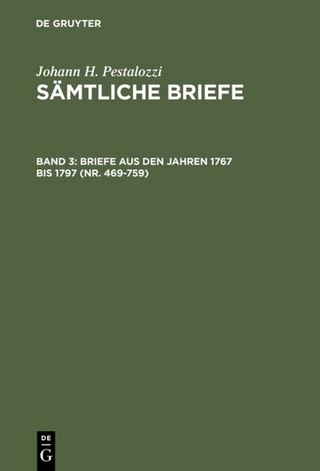 Johann H. Pestalozzi: Sämtliche Briefe / Briefe aus den Jahren 1767 bis 1797 (Nr. 469-759)
