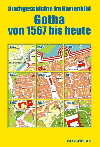 Stadtgeschichte im Kartenbild - Gotha von 1567 bis heute
