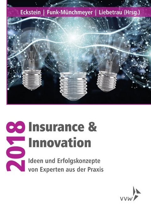 Insurance & Innovation 2018 - Andreas Eckstein, Axel Liebetrau, Anja Funk-M&uuml;nchmeyer