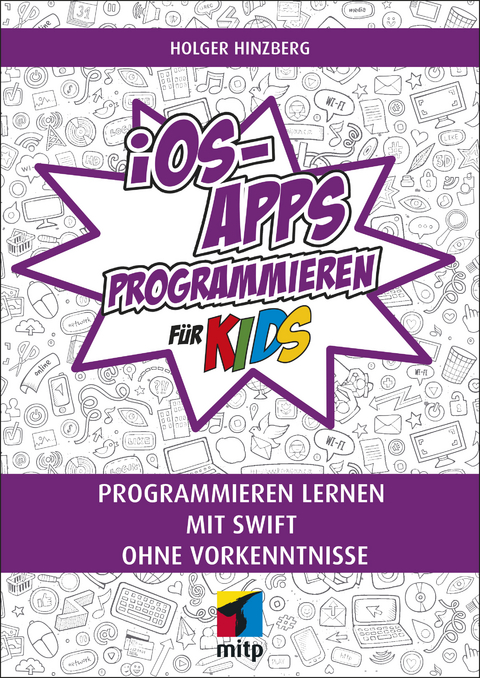 iOS-Apps programmieren für Kids - Holger Hinzberg