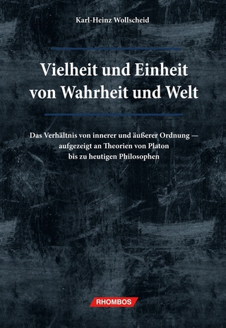 Vielheit und Einheit von Wahrheit und Welt