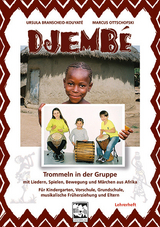 Djemb&eacute; Trommeln in der Gruppe - Lehrerheft - Ursula Branscheid&ndash;Kouyat&eacute;, Marcus Ottschofski