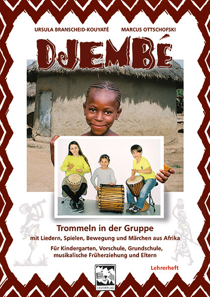 Djemb&eacute; Trommeln in der Gruppe - Lehrerheft - Ursula Branscheid&ndash;Kouyat&eacute;, Marcus Ottschofski