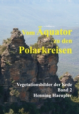 Vom &Auml;quator zu den Polarkreisen - Henning Haeupler