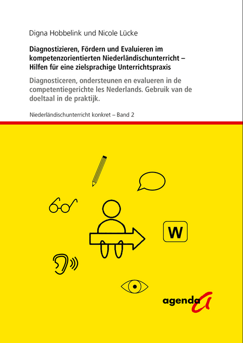 Diagnostizieren, F&ouml;rdern und Evaluieren im kompetenzorientierten Niederl&auml;ndischunterricht - Nicole L&uuml;cke, Digna Hobbelink