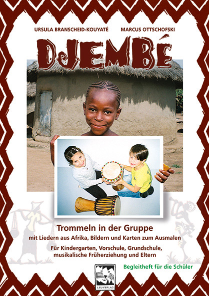 Djemb&eacute; Trommeln in der Gruppe&ndash;Begleitheft f&uuml;r die Sch&uuml;ler -  Branscheid&ndash;Kouyat&eacute;, Marcus Ottschofski