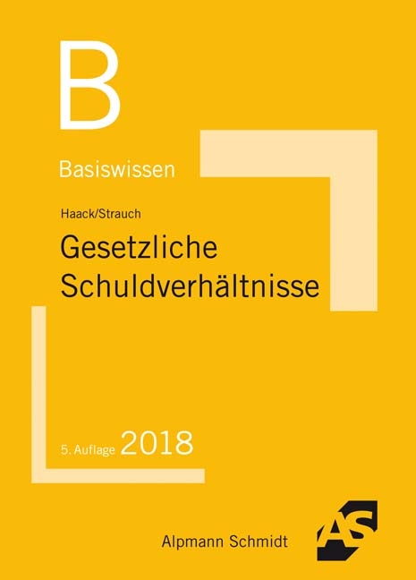 Basiswissen Gesetzliche Schuldverh&auml;ltnisse - Claudia Haack, Oliver Strauch