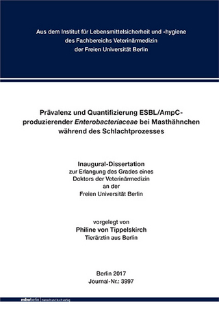Prävalenz und Quantifizierung ESBL/AmpC-produzierender Enterobacteriaceae bei Masthähnchen während des Schlachtprozesses