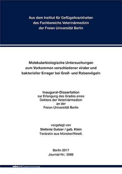 Molekularbiologische Untersuchungen zum Vorkommen verschiedener viraler und bakterieller Erreger bei Greif- und Rabenv&ouml;geln - Stefanie Gutzer