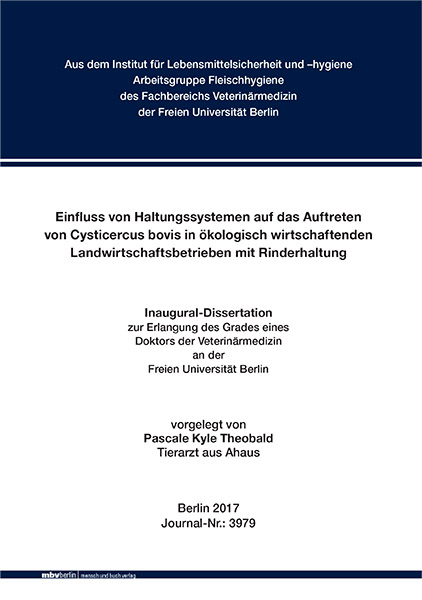 Einfluss von Haltungssystemen auf das Auftreten von Cysticercus bovis in &ouml;kologisch wirtschaftenden Landwirtschaftsbetrieben mit Rinderhaltung - Pascale Kyle Theobald