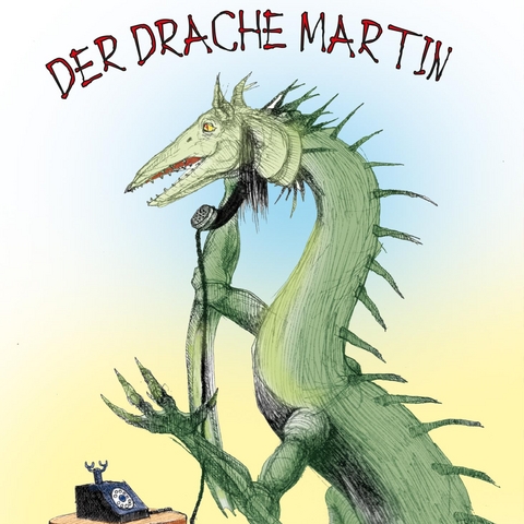 Der Drache Martin - Helmut Zenker