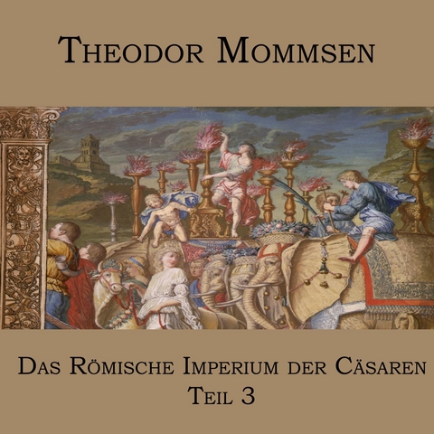 Das Römische Imperium der Cäsaren - Theodor Mommsen