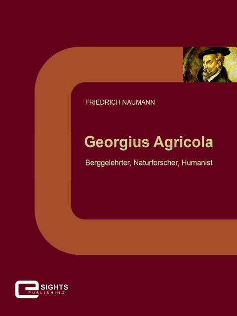 Georgius Agricola - Friedrich Naumann