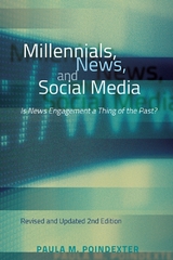 Millennials, News, and Social Media - Paula M. Poindexter