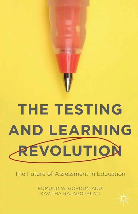 The Testing and Learning Revolution - Kavitha Rajagopalan, Edmund W. Gordon