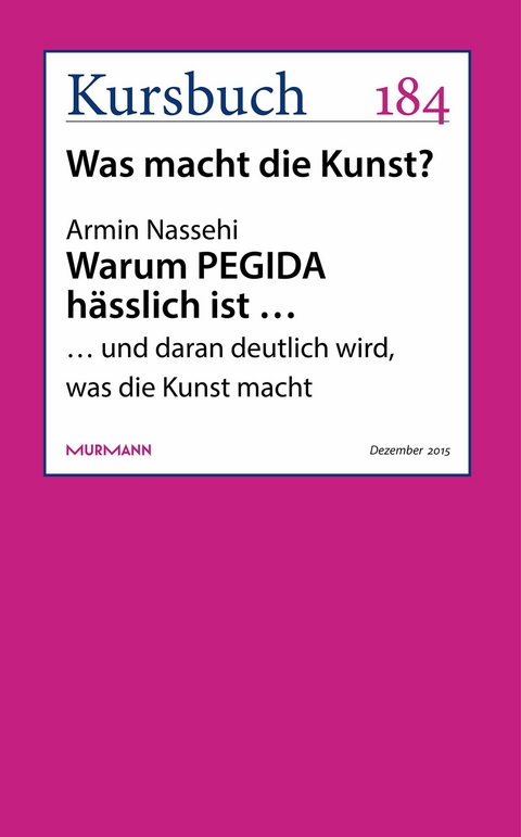 Warum PEGIDA h&auml;sslich ist &hellip; - Armin Nassehi