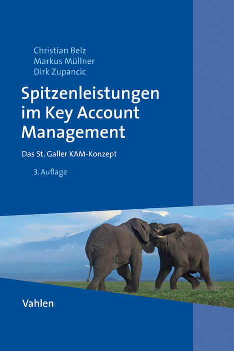 Spitzenleistungen im Key Account Management - Christian Belz, Markus M&uuml;llner, Dirk Zupancic