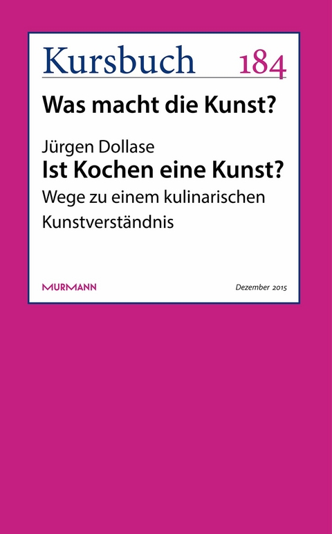 Ist Kochen eine Kunst? - J&uuml;rgen Dollase