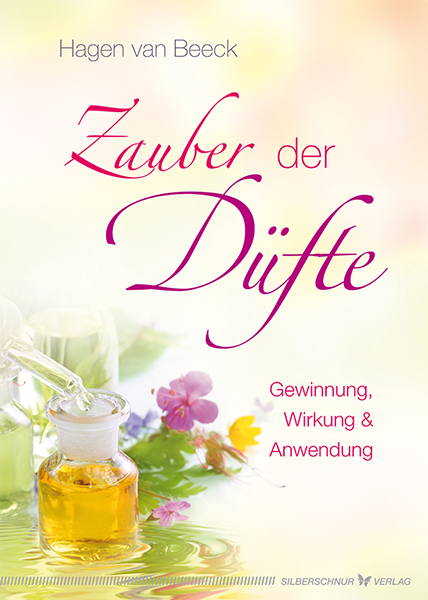 Zauber der D&uuml;fte - Hagen van Beeck