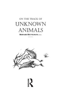 On The Track Of Unknown Animals - Bernard Heuvelmans