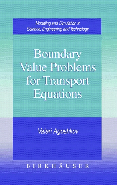 Boundary Value Problems for Transport Equations -  Valeri Agoshkov