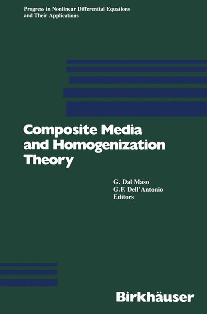 Composite Media and Homogenization Theory -  Gianni Dal Maso,  Gianfausto Dell'Antonio