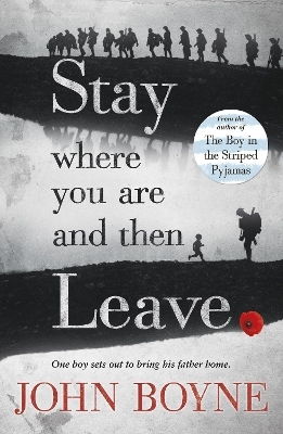 Stay Where You Are And Then Leave - John Boyne