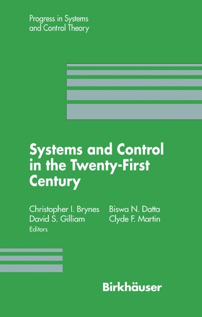 Systems and Control in the Twenty-First Century -  Christopher I. Byrnes,  Biswa N. Datta,  Clyde F. Martin