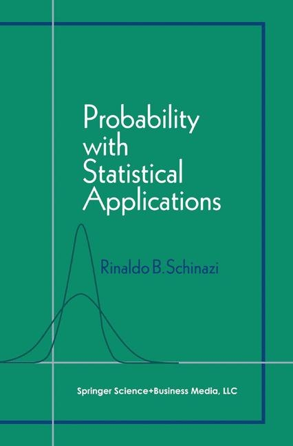 Probability with Statistical Applications -  Rinaldo B. Schinazi
