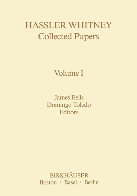Hassler Whitney Collected Papers Volume I -  James Eelles,  Domingo Toledo