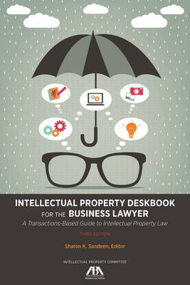 Intellectual Property Deskbook for the Business Lawyer