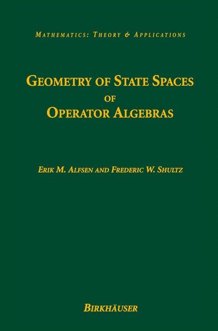 Geometry of State Spaces of Operator Algebras -  Erik M. Alfsen,  Frederic W. Shultz