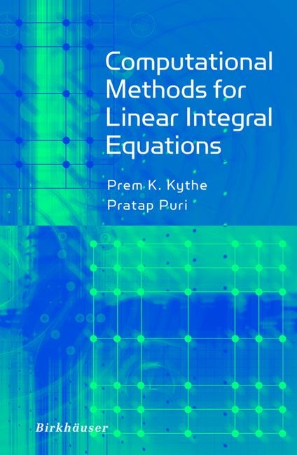 Computational Methods for Linear Integral Equations -  Prem Kythe,  Pratap Puri