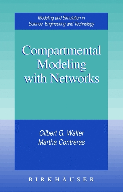 Compartmental Modeling with Networks -  Martha Contreras,  Gilbert G Walter