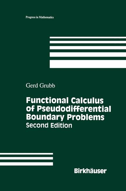 Functional Calculus of Pseudodifferential Boundary Problems -  Gerd Grubb