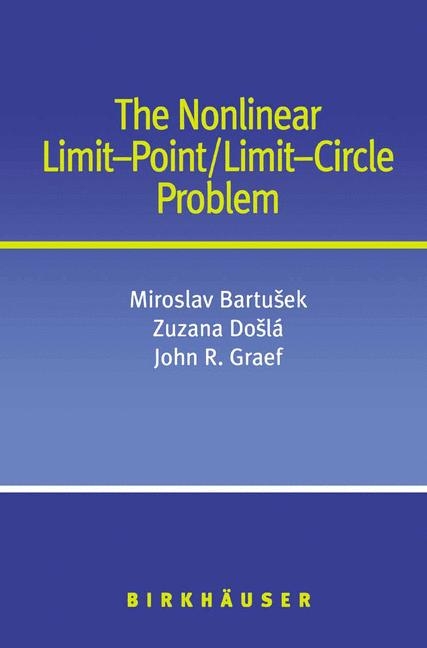 Nonlinear Limit-Point/Limit-Circle Problem -  Miroslav Bartusek,  Zuzana Dosla,  John R. Graef