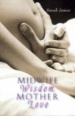 Midwife Wisdom, Mother Love