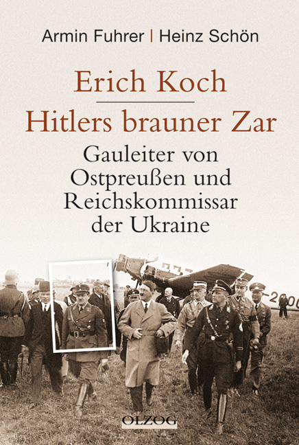 Erich Koch. Hitlers brauner Zar - Armin Fuhrer, Heinz Sch&ouml;n