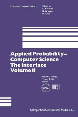 Applied Probability- Computer Science: The Interface -  Ralph L. Disney,  Teunis J. Ott